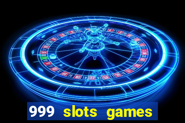 999 slots games download apk